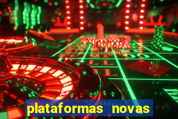 plataformas novas do tigrinho